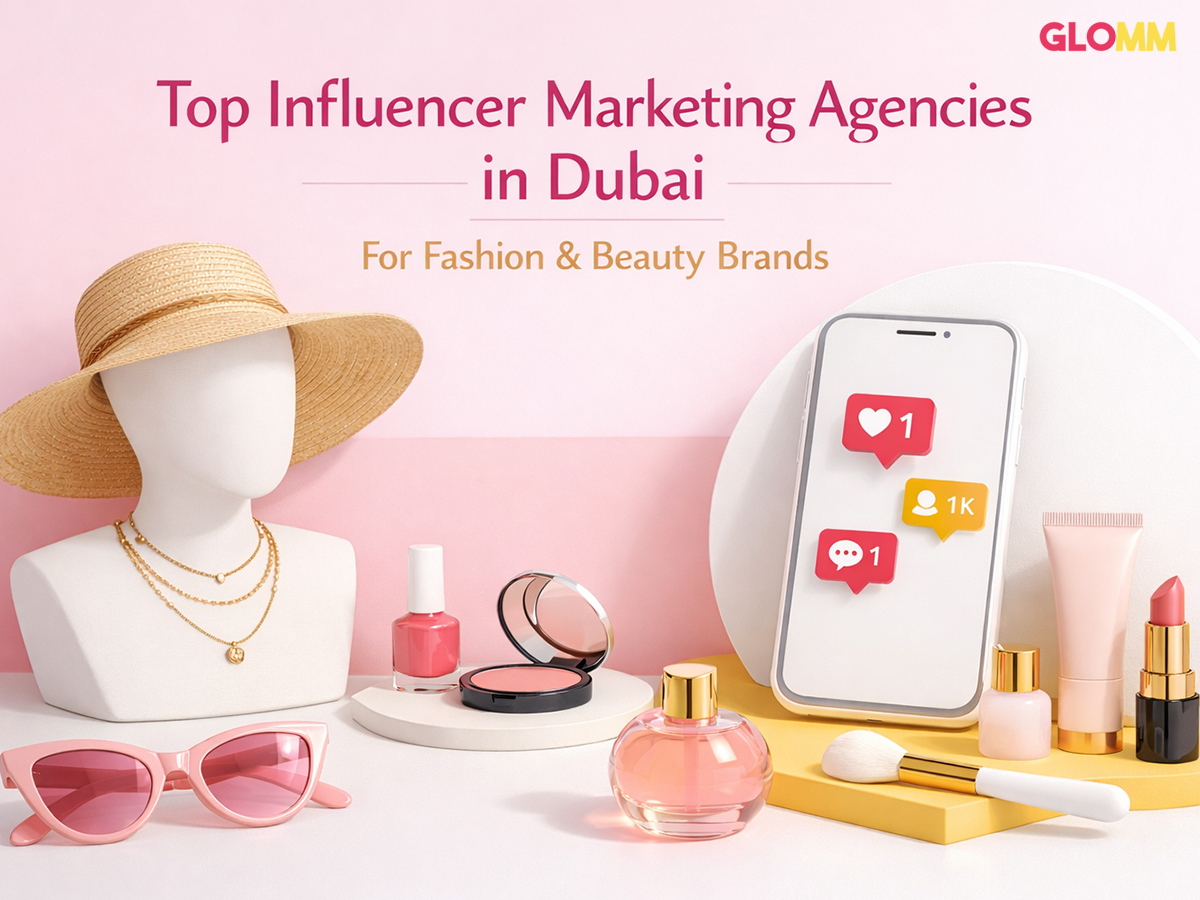 Top Influencer Marketing Agencies in Dubai, UAE & GCC for Fashion & Beauty Brands (2026)